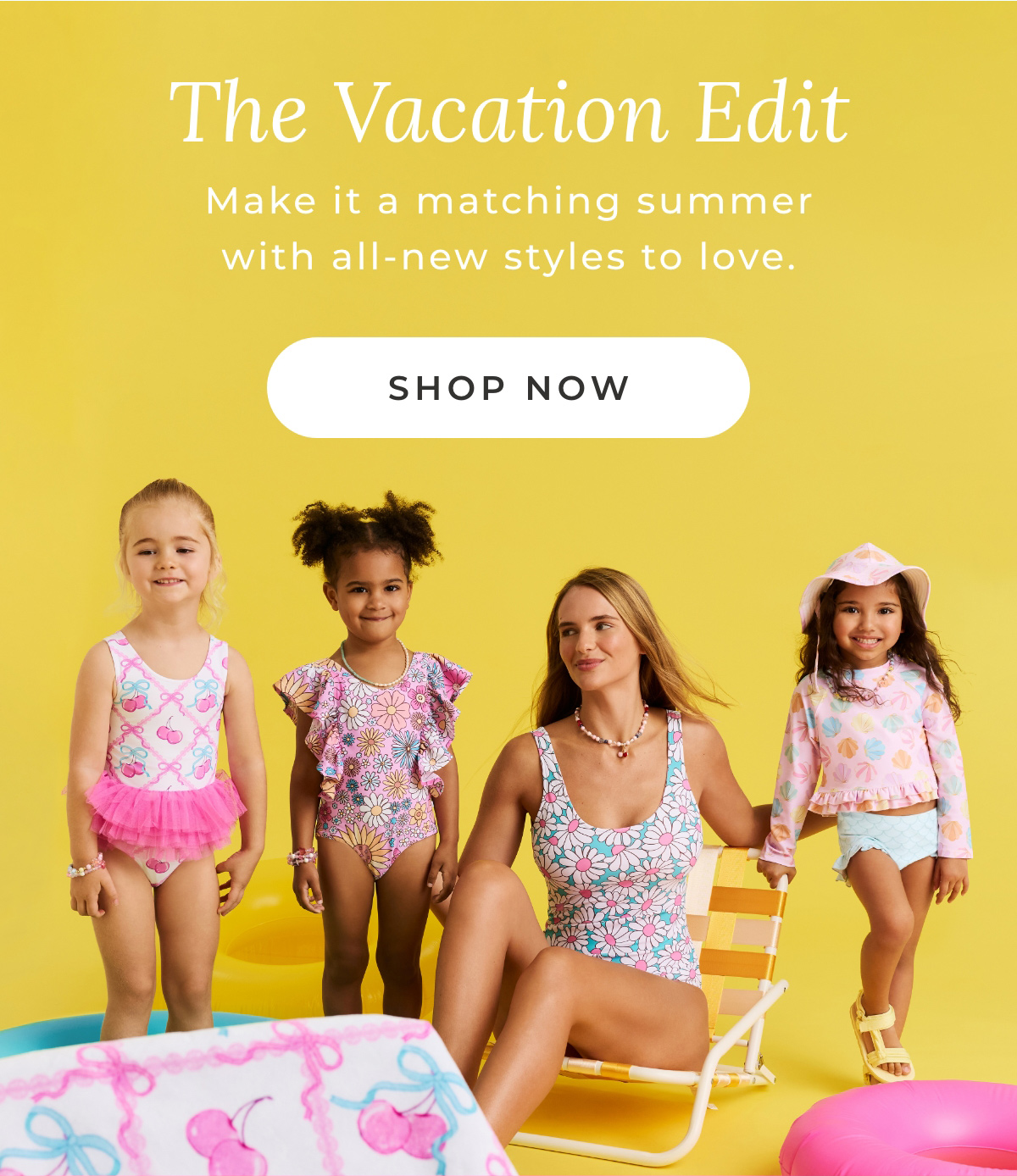 The Vacation Edit: Make it a matching summer with all-new styles to love. [SHOP NOW]