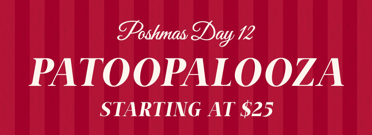 Poshmas Day 12:Patoopalooza Starting at $25