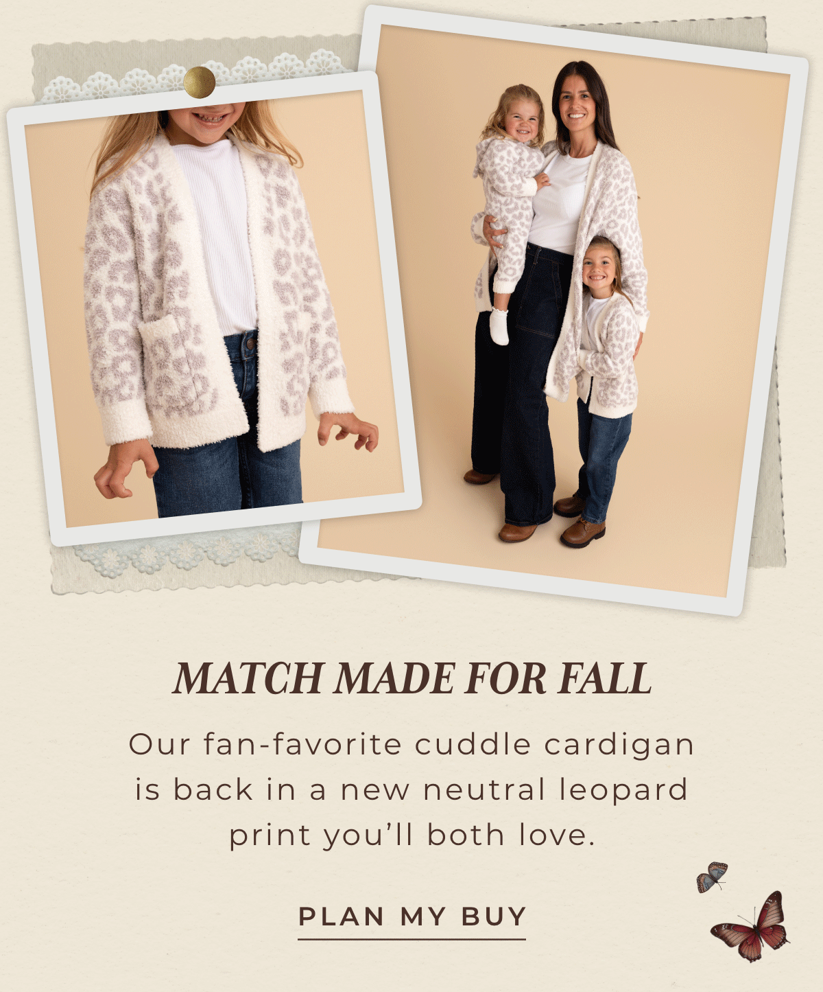 Match Made for Fall: Our fan-favorite cuddle cardigan is back in a new neutral leopard print you'll both love. [PLAY MY BUY]