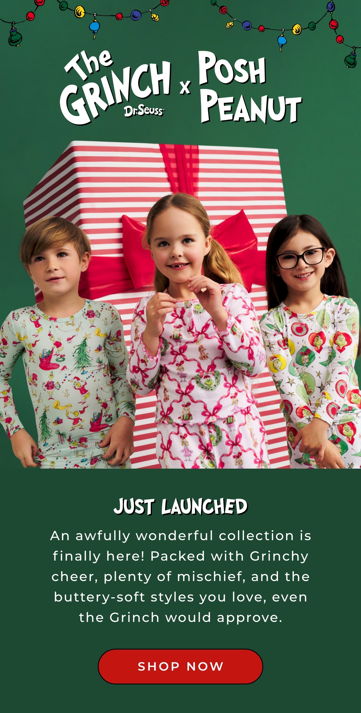 The Grinch Dr Seuss X Posh Peanut... Just Launched: An awfully wonderful collection is finally here! Packed with Grinchy cheer, plenty of Grinchy cheer, plenty of mischief, and the buttery-sfot styles you love, even the Grinch would approve. [SHOP NOW]