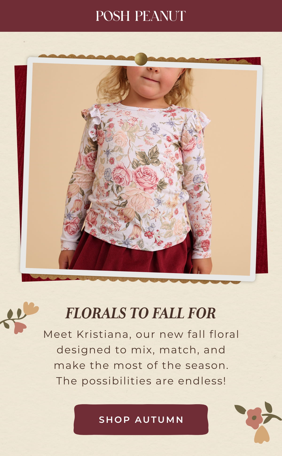 Posh Peanut: Floral for Fall For: Meet Kristiana, our new fall floral designed to mix, match, and make the most of the season. The possibilities are endless! [SHOP AUTUMN]