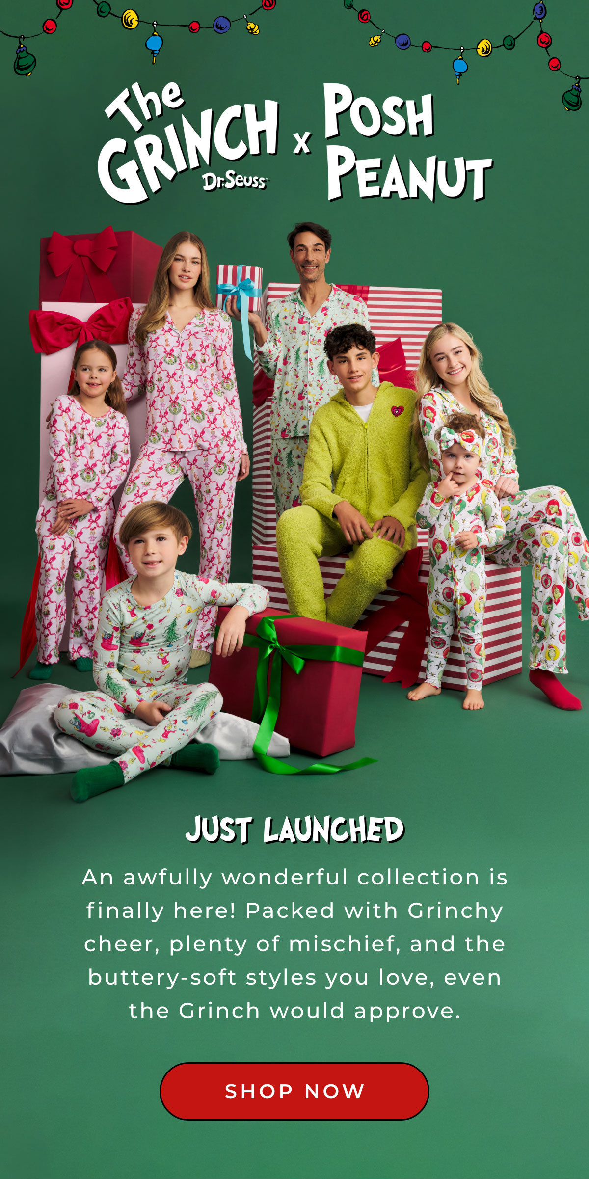 The Grinch Dr Seuss X Posh Peanut... Just Launched: An awfully wonderful collection is finally here! Packed with Grinchy cheer, plenty of Grinchy cheer, plenty of mischief, and the buttery-sfot styles you love, even the Grinch would approve. [SHOP NOW]