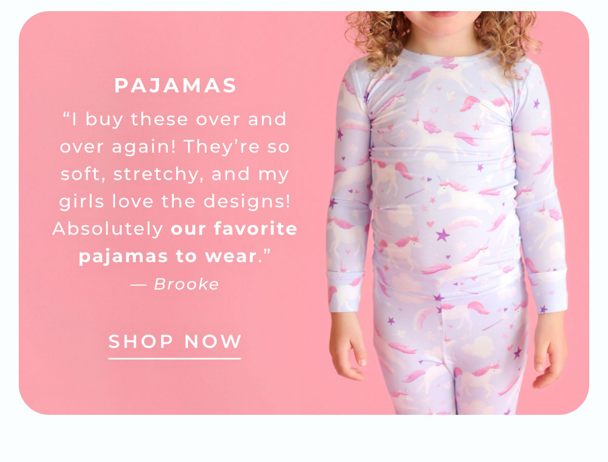 Pajamas: I buy these over and over again! They're so soft, stretchy, and my girls love the designs! Absolutely our favorite pajamas to wear. [SHOP NOW]