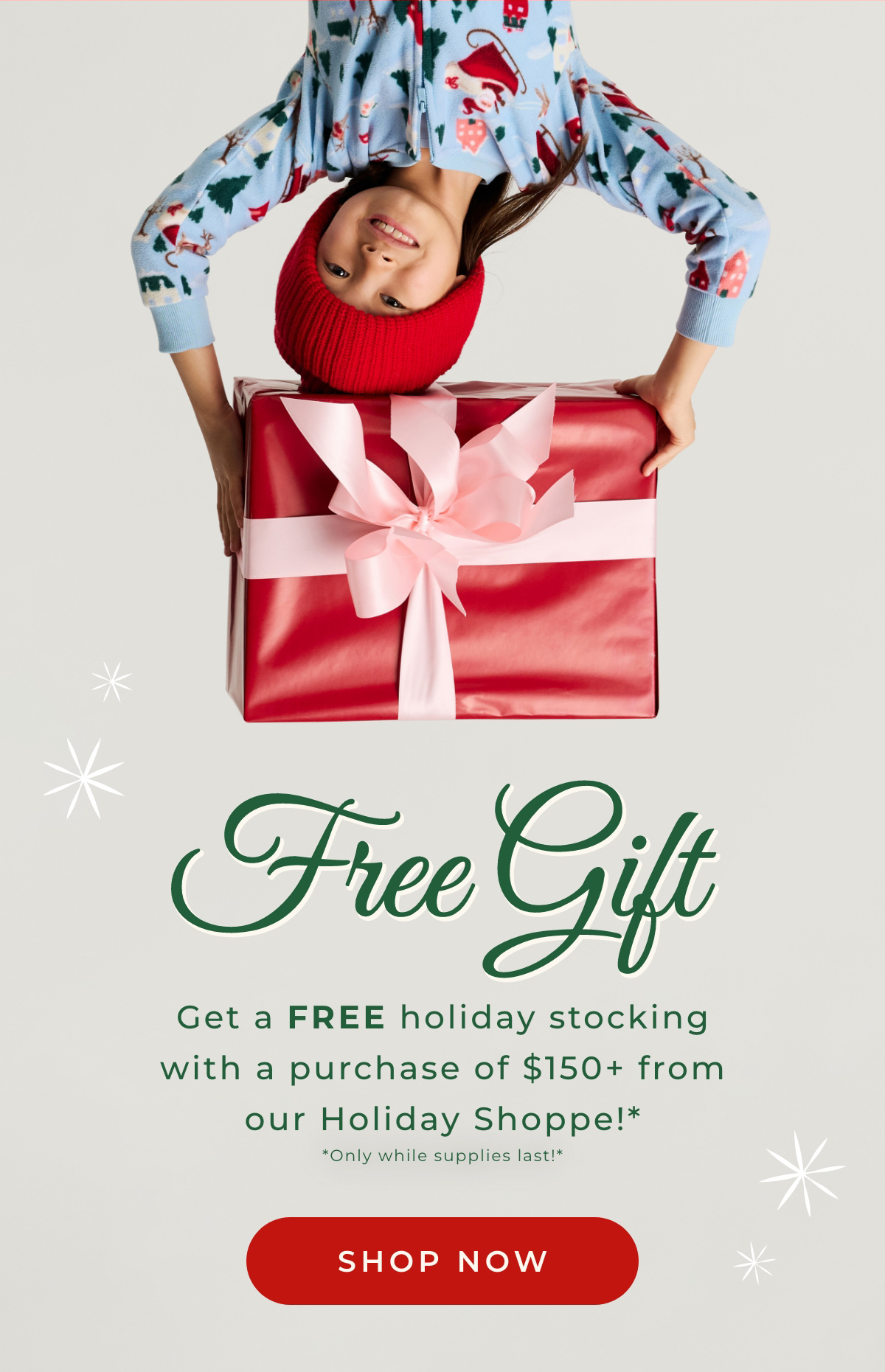 Free Gift Get a FREE holiday stocking with a purchase of $150+ from our Holiday Shoppe!* *Only while supplies last!*.  { Shop Now }