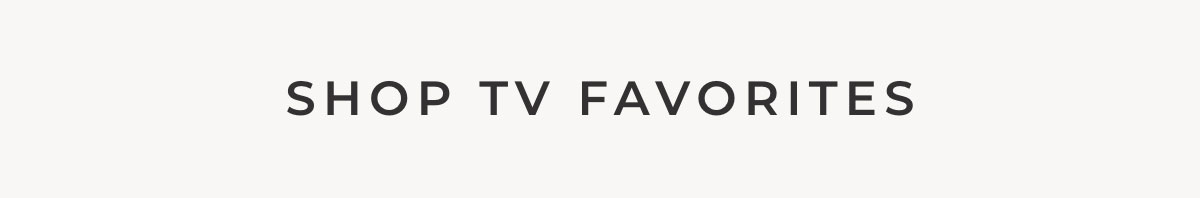 Shop TV Favorites
