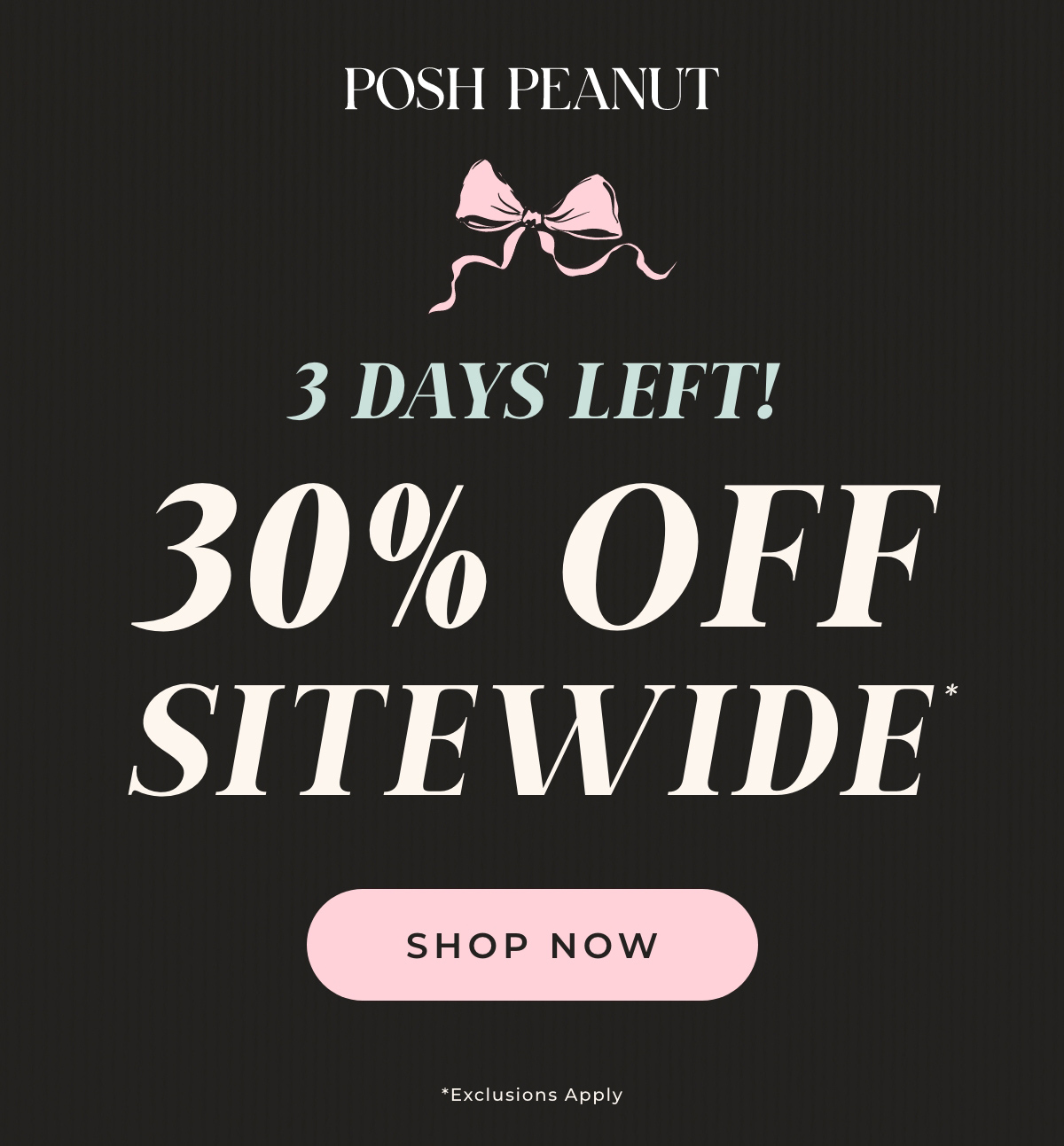 3 Days Left! 30% Off Sitewide