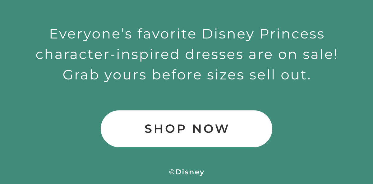 Everyone's favorite Disney Princess Character inspired dresses are on sale! Grab yours before sizes sell out.
