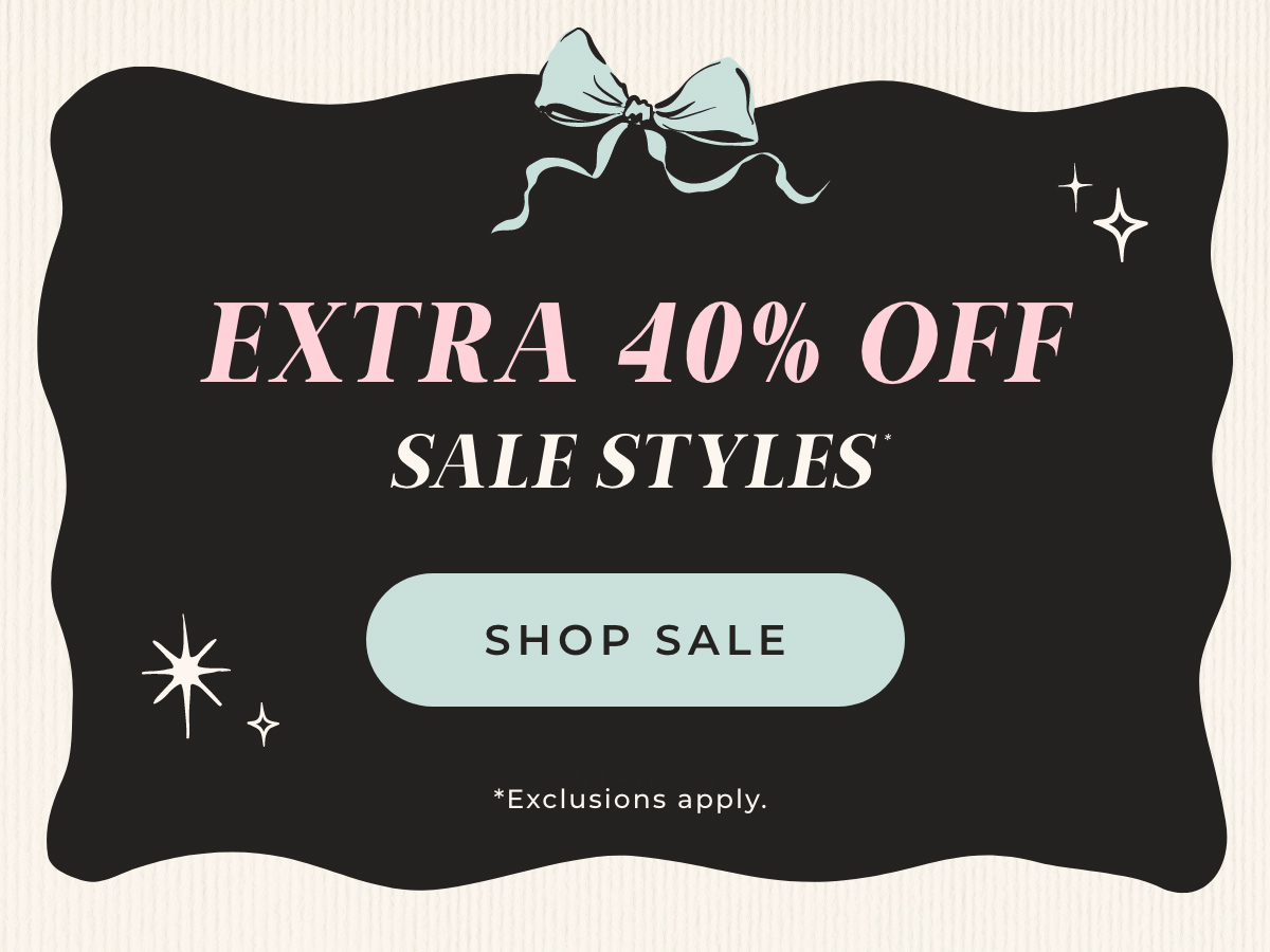 Extra 40% Off Sale Styles. Shop Sale.