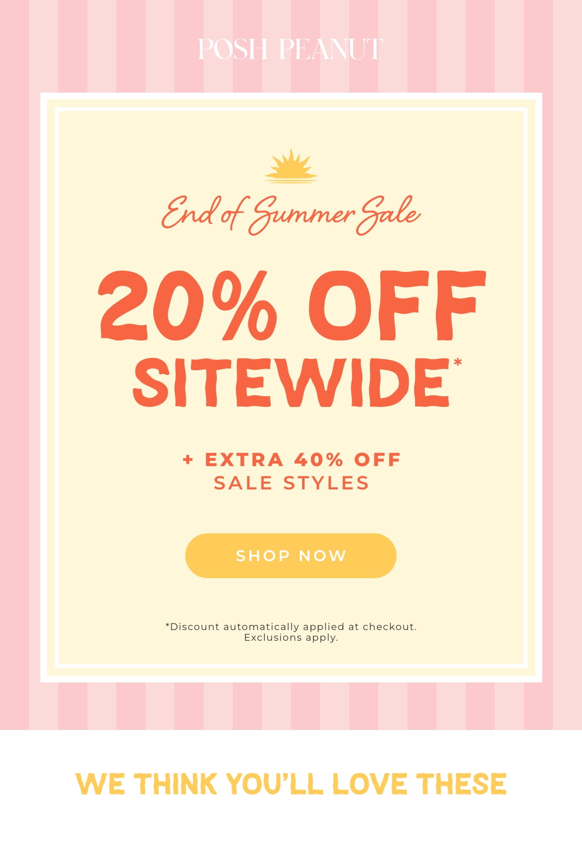 Posh Peanut: End of Summer Sale... 20% Off Sitewide + Extra 40% Off Sale Styles [SHOP NOW]