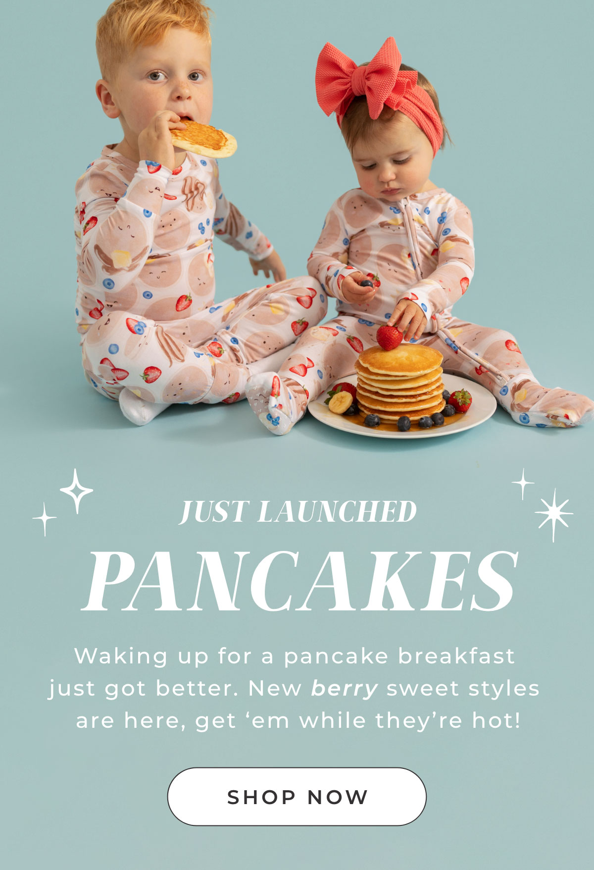 JUST LAUNCHED : Waking up for a pancake breakfast  just got better. New berry sweet styles are here, get ‘em while they're hot!  [ Shop Now ]
