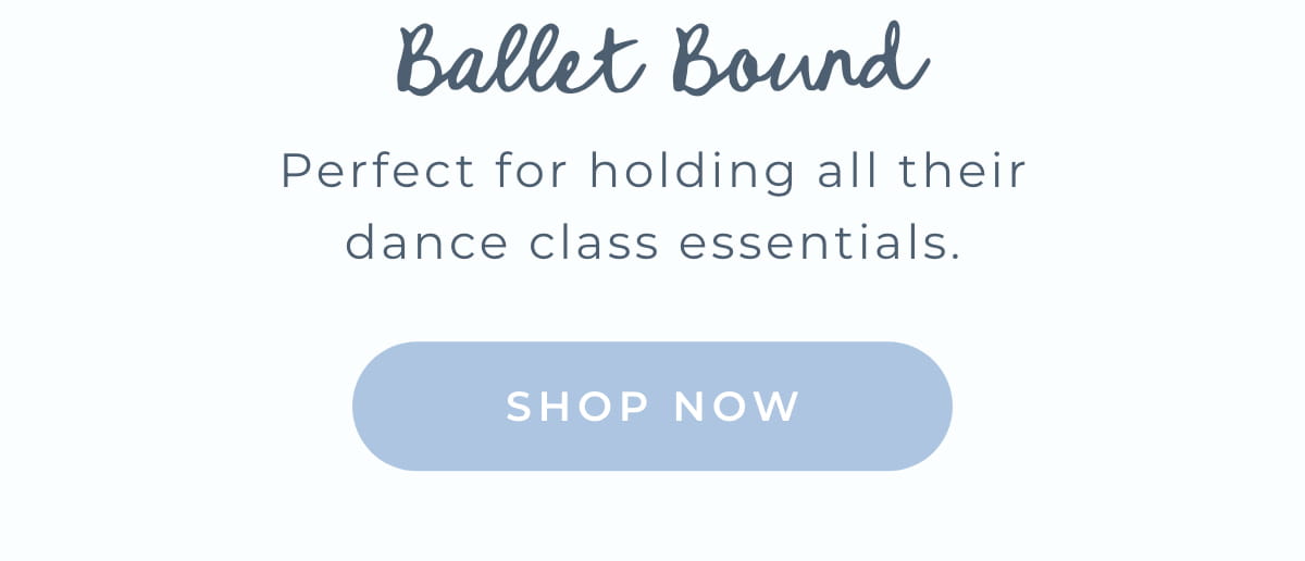 Ballet Bound: Perfect for holding all their dance class essentials. [SHOP NOW]