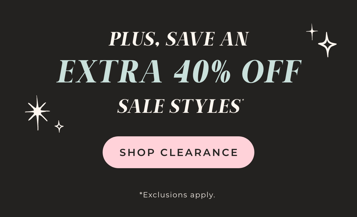 Extra 40% Off Sale Styles. Shop Sale