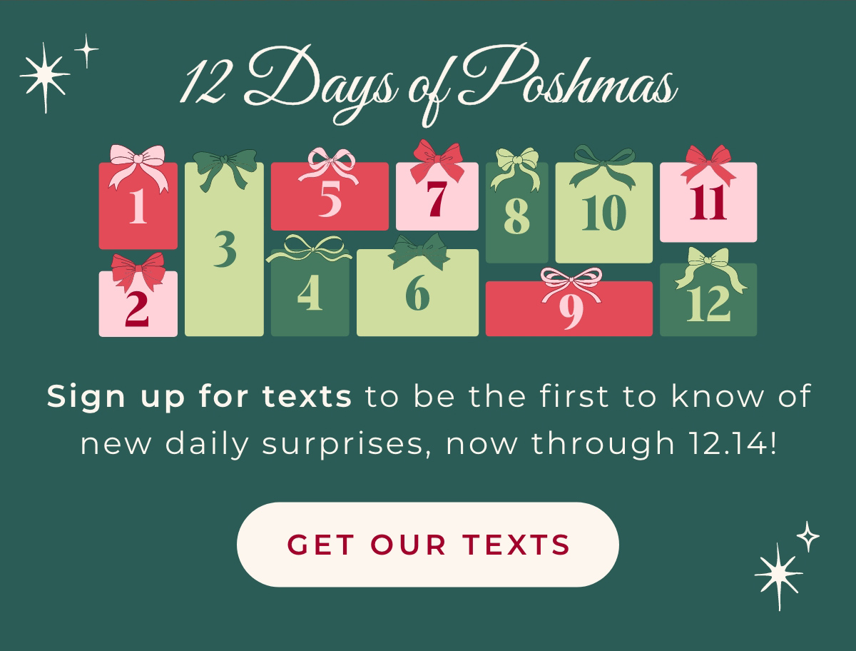 12 Days Of Poshmas: Sign up for texts to be the first to know of new daily surprises, now through 12.14!