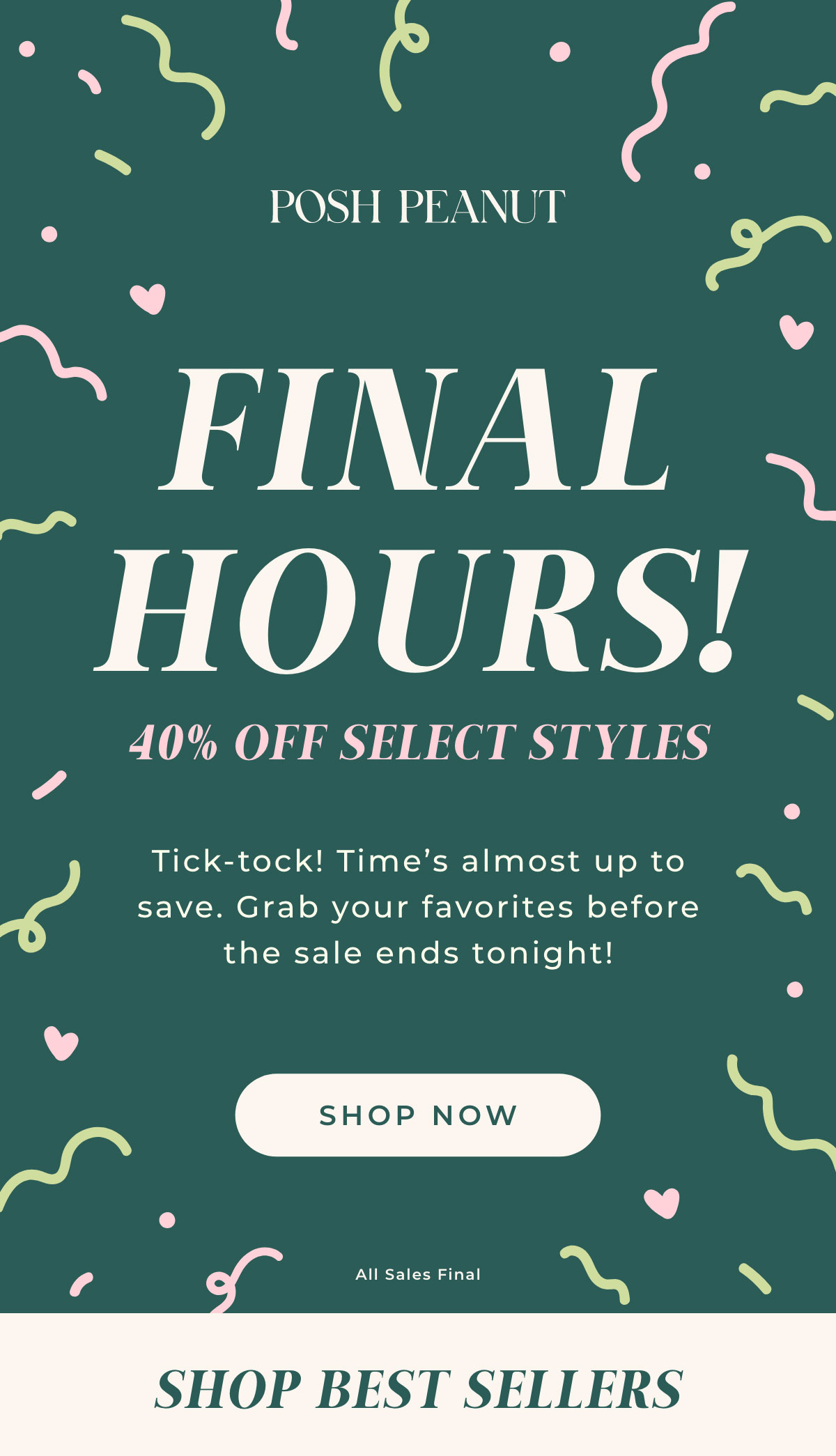 Posh Peanut: Final Hours! 40% Off Select Styles. Tick Tock! Time's almost up to save. Grab your favorites before the sale ends tonight!