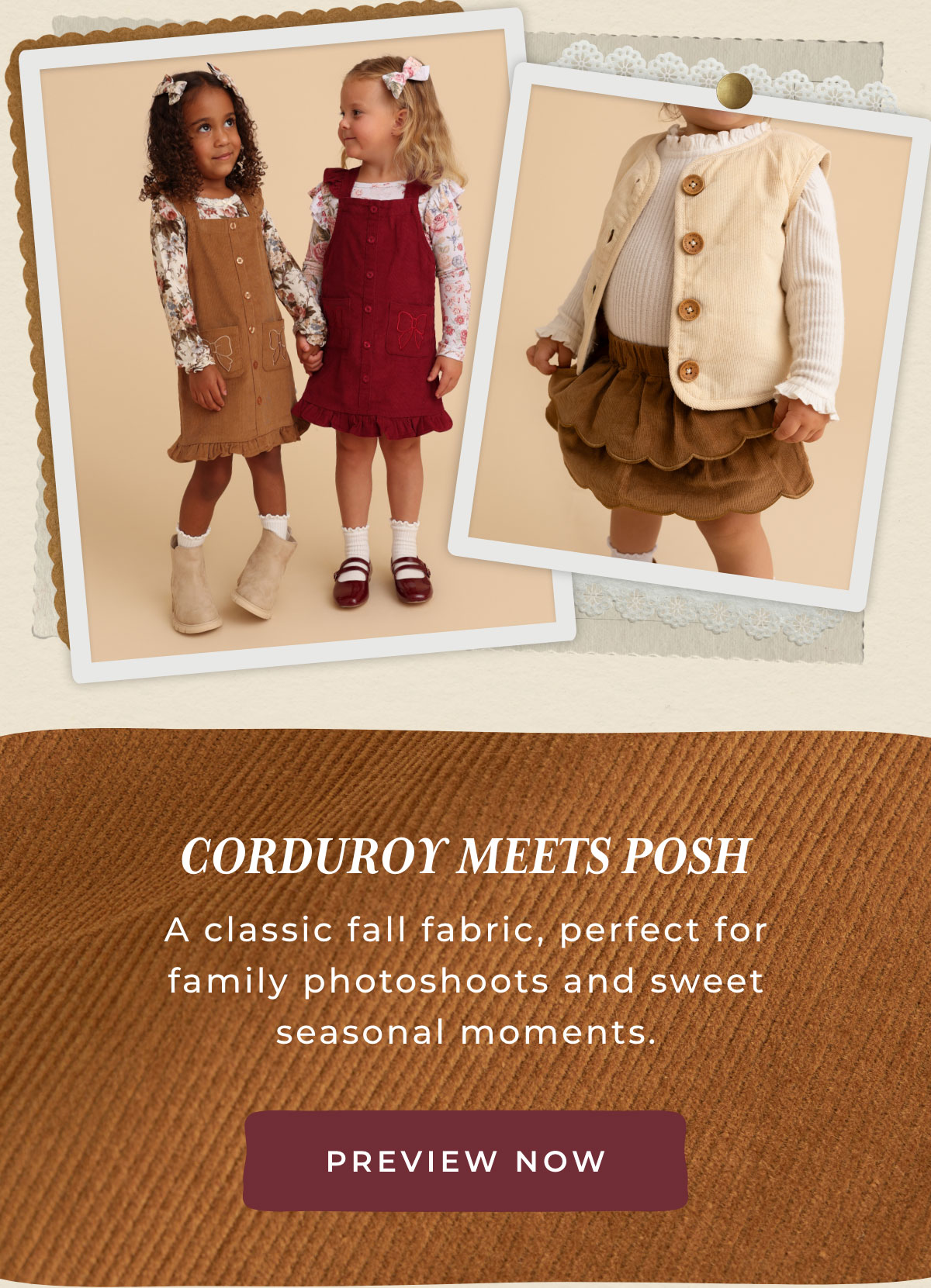 Corduroy Meets Posh: A classic fall fabric, perfect for family photoshoots and sweet seasonal moments. [PREVIEW NOW]