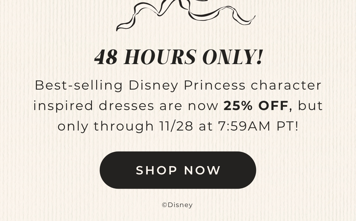 48 Hours Only! Best-selling Disney Princess character inspired dresses are now 25% Off, but only through 11/28 at 7:59AM PT.