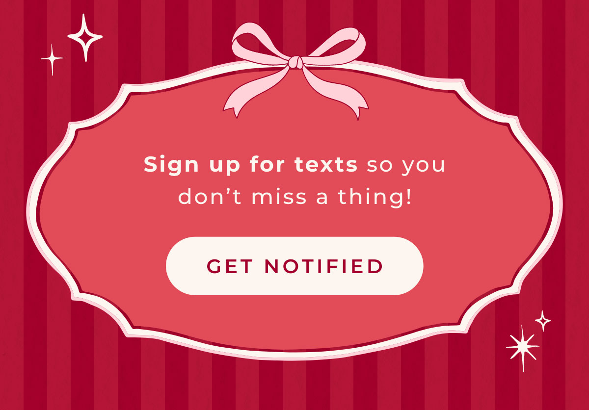 Sign up for texts so you don't miss a thing!