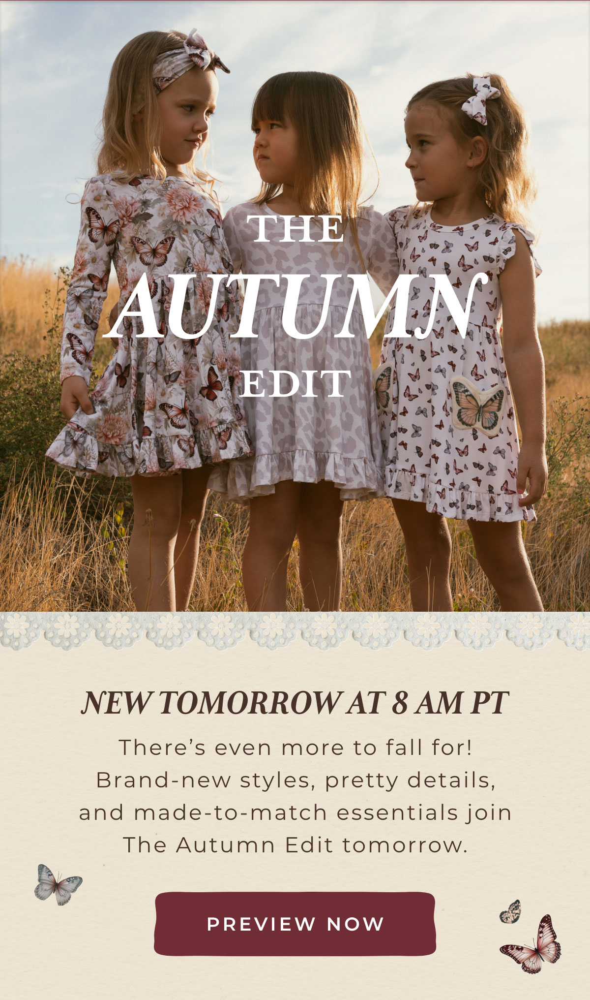 The Autumn Edit: New Tomorrow at 8am PT: There's even more to fall far! Brand-new styles, pretty details, and made-to-match essentials join The Autumn Edit tomorrow. [PREVIEW NOW]
