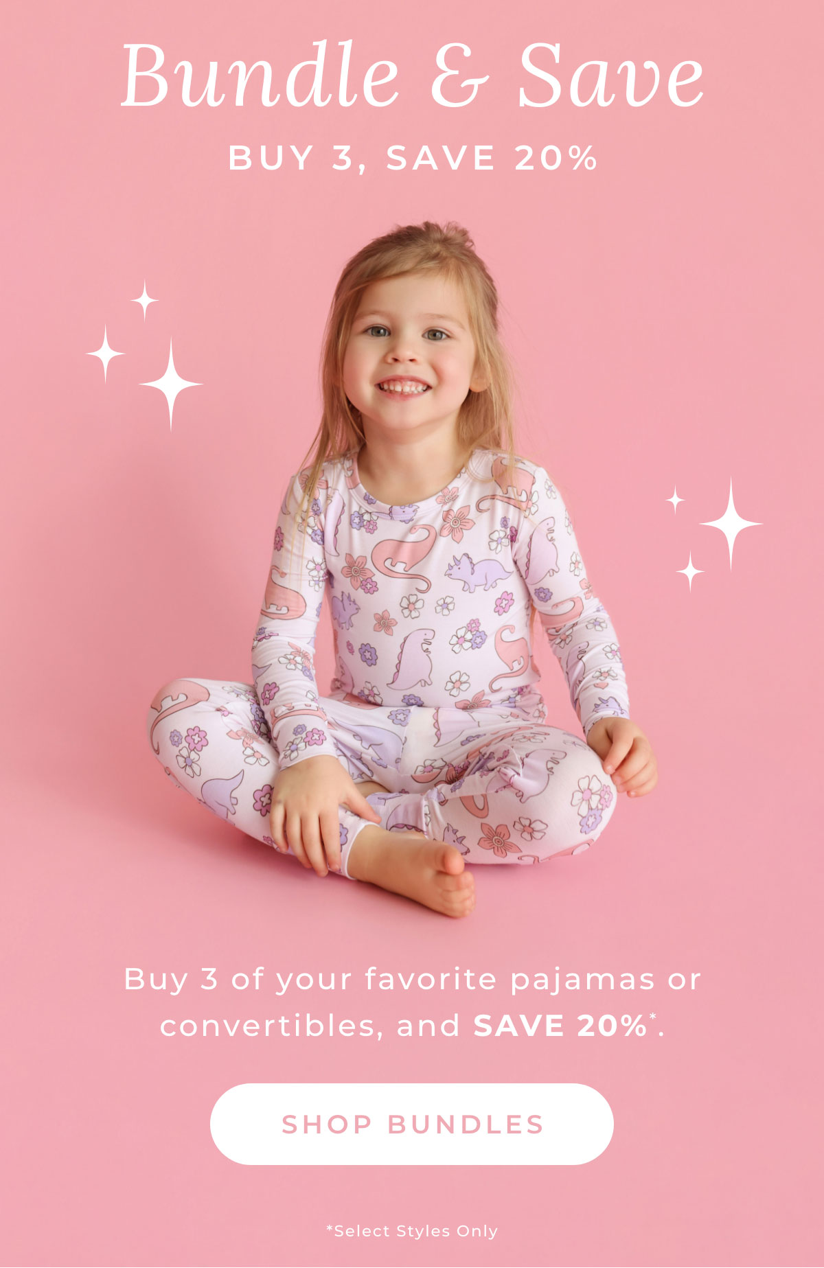 Bundle & Save: Buy 3, Save 20%. Buy 3 of your favorite pajamas or convertibles, and save 20% [SHOP BUNDLES]