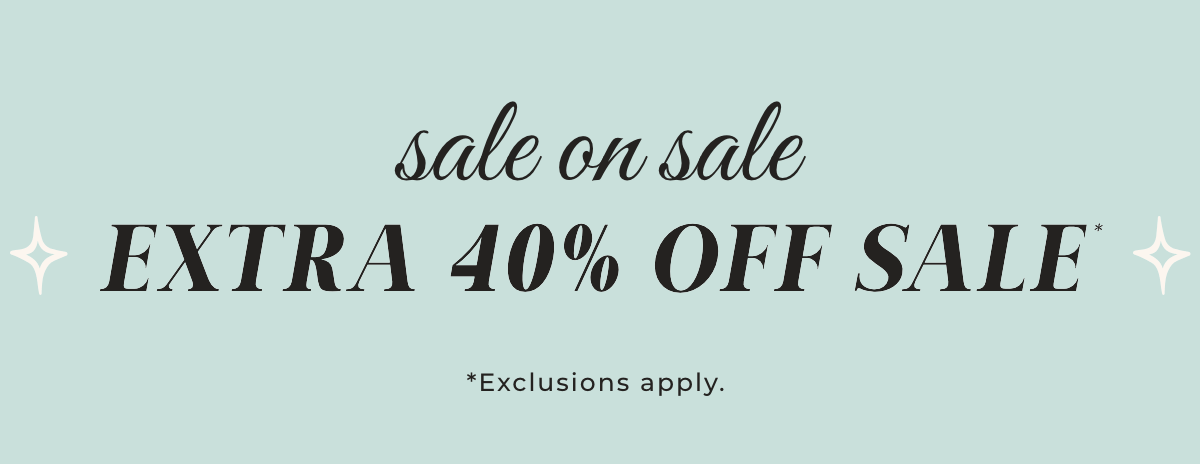 Sale on Sale: Extra 40% Off Sale