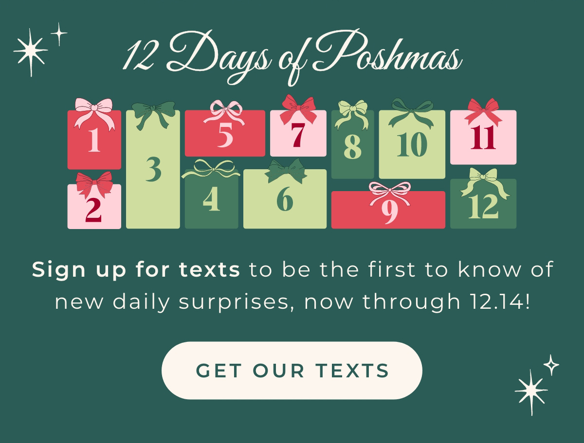 12 Days Of Poshmas: Sign up for texts to be the first to know of new daily surprises, now through 12.14!