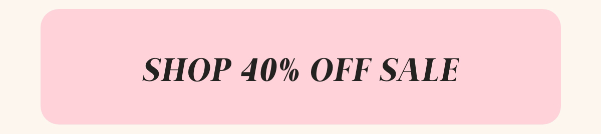 Shop 40% Off Sale
