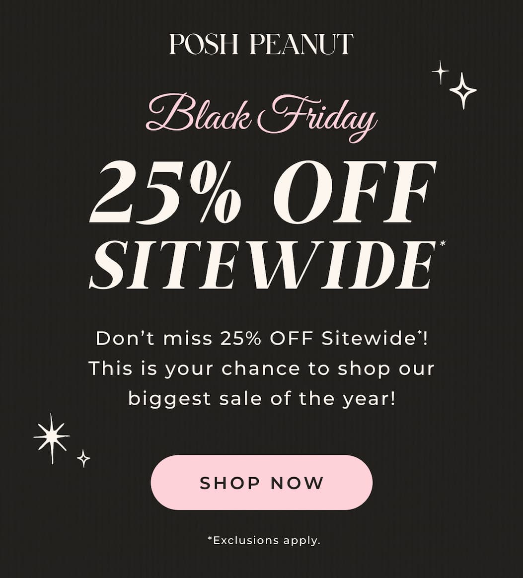 Posh Peanut: Black Friday 25% Off Sitewide. Don't miss 25% off sitewide! This is your chance to shop our biggest sale of the year!