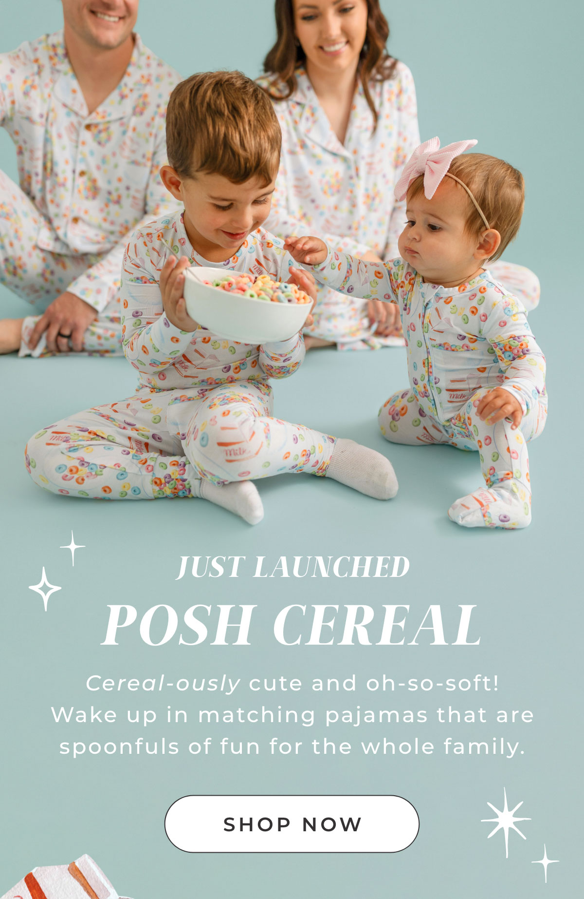 JUST LAUNCHED Cereal-ously cute and oh-so-soft! Wake up in matching pajamas that are spoonfuls of fun for the whole family.  [ Shop Now ]