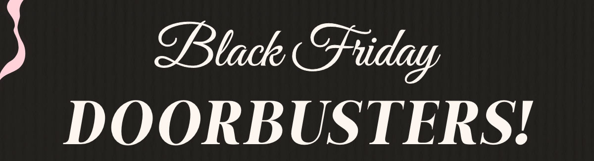 Black Friday Doorbusters!