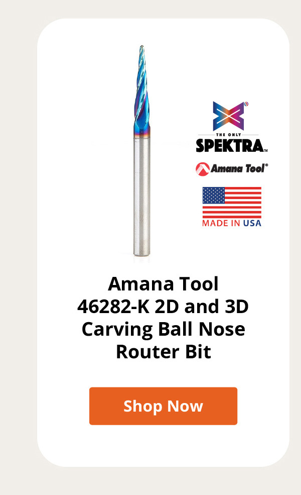 Amana Tool 46282-K 2D and 3D Carving Ball Nose Router Bit