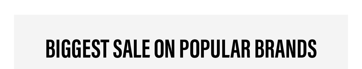 Biggest Sale On Popular Brands