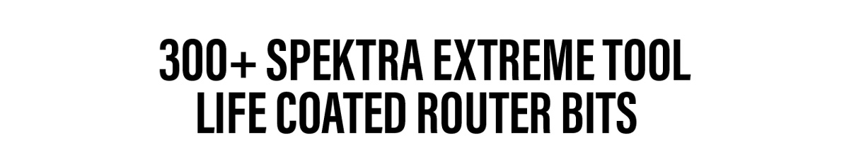 300+ Extreme Tool Life Coated Spektra Bits