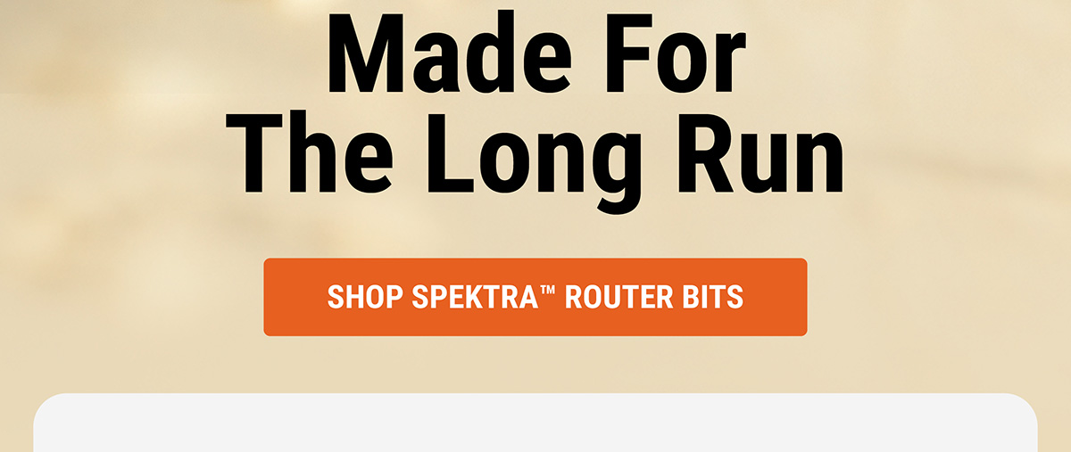 Spektra™ Coated Router Bits Made For The Long Run
