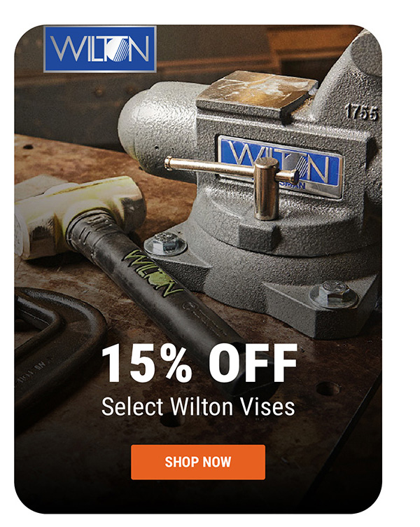 15% Off Select Wilton Vises