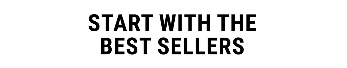 Start With The Best Sellers