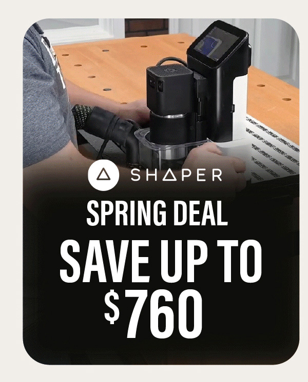 Shaper's Spring Deal