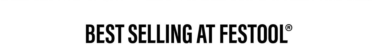 Best Selling At Festool®