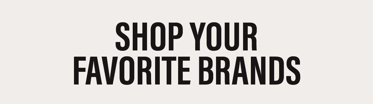 Shop Your Favorite Brands