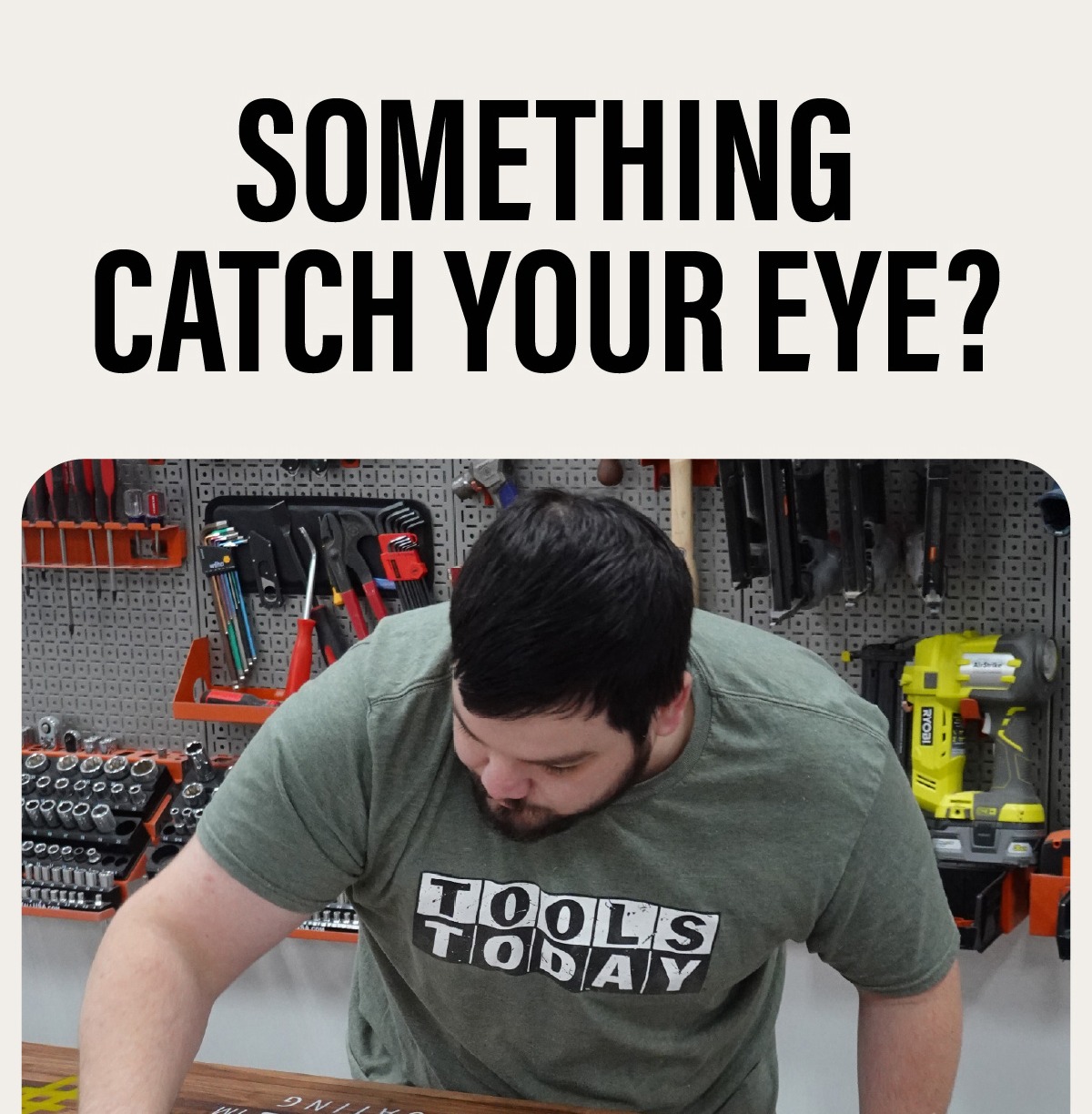 Something Catch Your Eye?