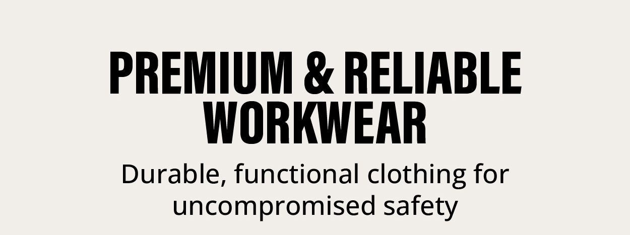 Premium & Reliable Workwear