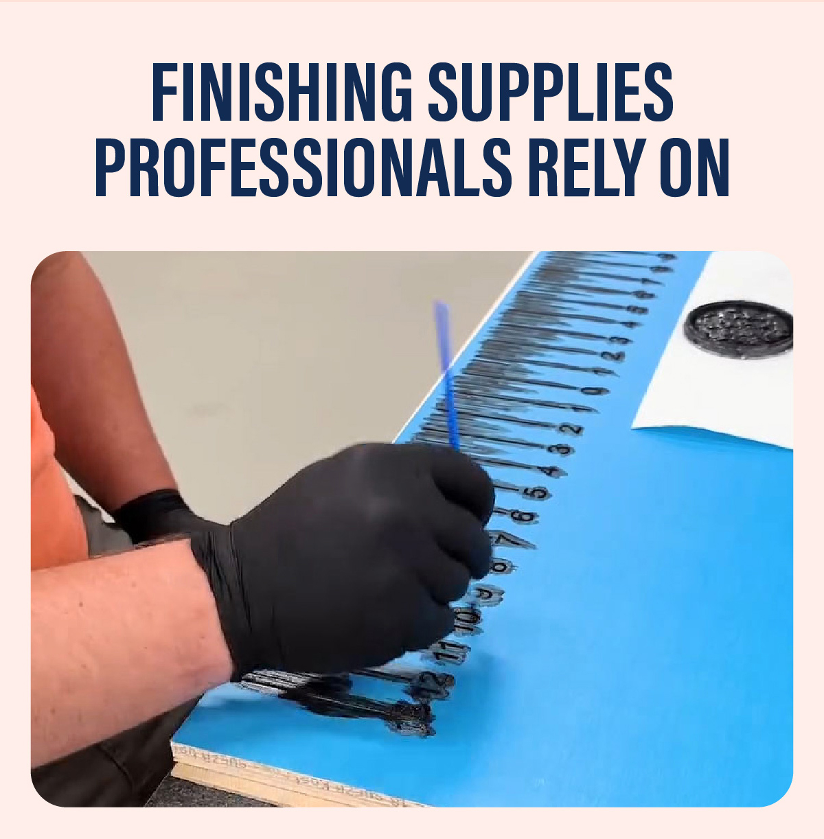 Finishing Supplies Professionals Rely On