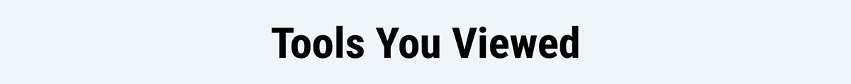 Tools You Viewed
