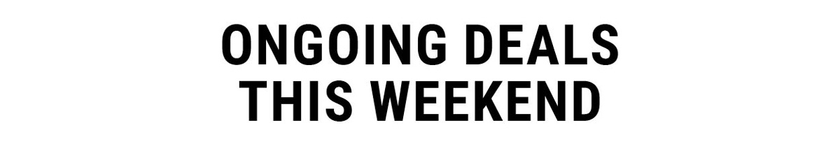 Ongoing Deals This Weekend