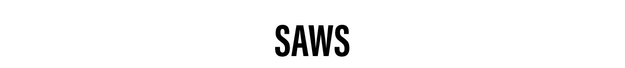 saws