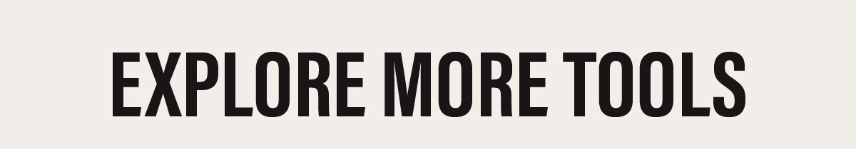 Explore More Tools