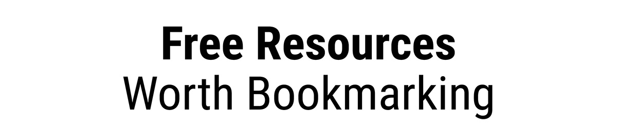 Free Resources Worth Bookmarking
