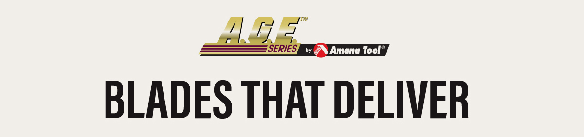 AGE® Blades That Deliver