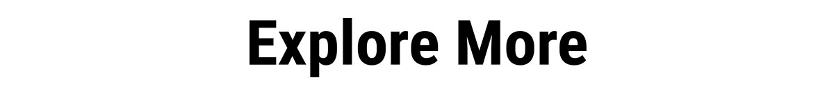 Explore More