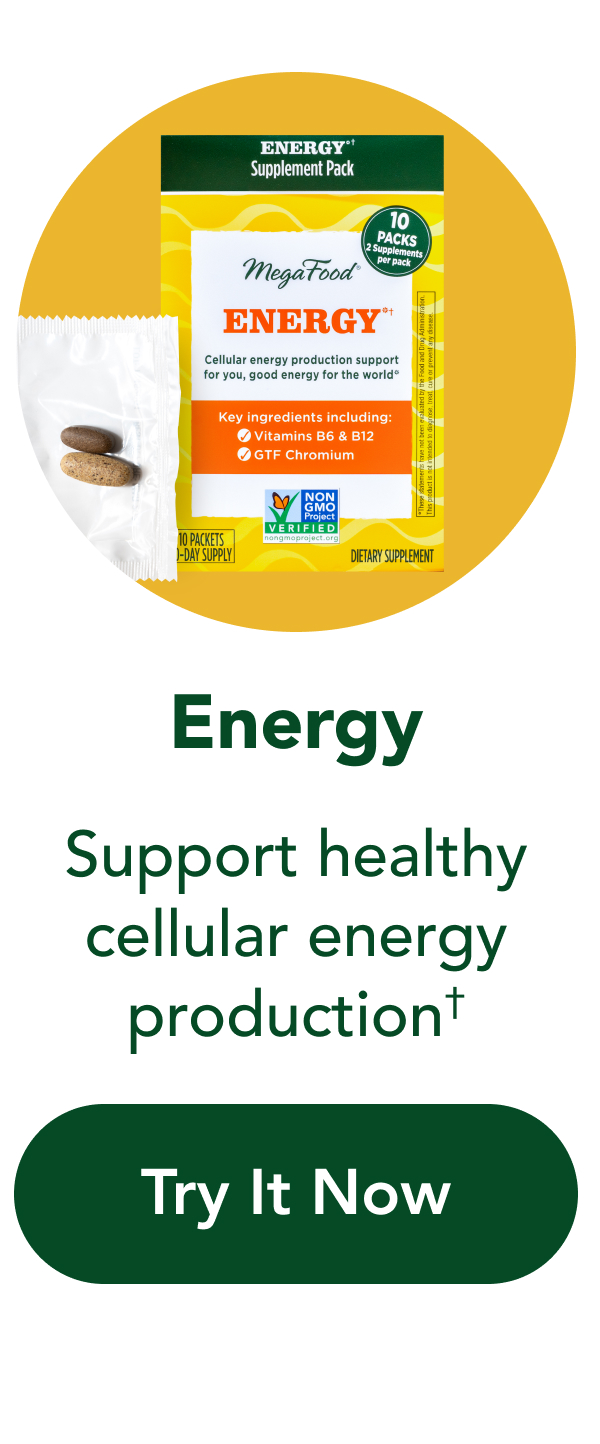 Energy Support healthy cellular energy production† CTA: Try It Now