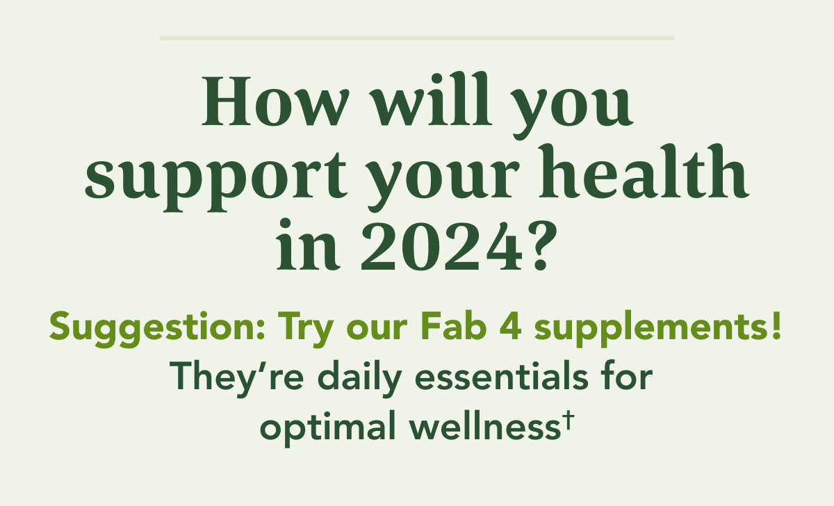 Try our fab 4 supplements